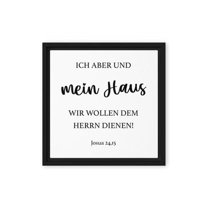 Gerahmte Leinwand mit Bibelvers "Ich aber und mein Haus, wir wollen dem HERRN dienen". Stilvoller Druck mit inspirierender Botschaft.