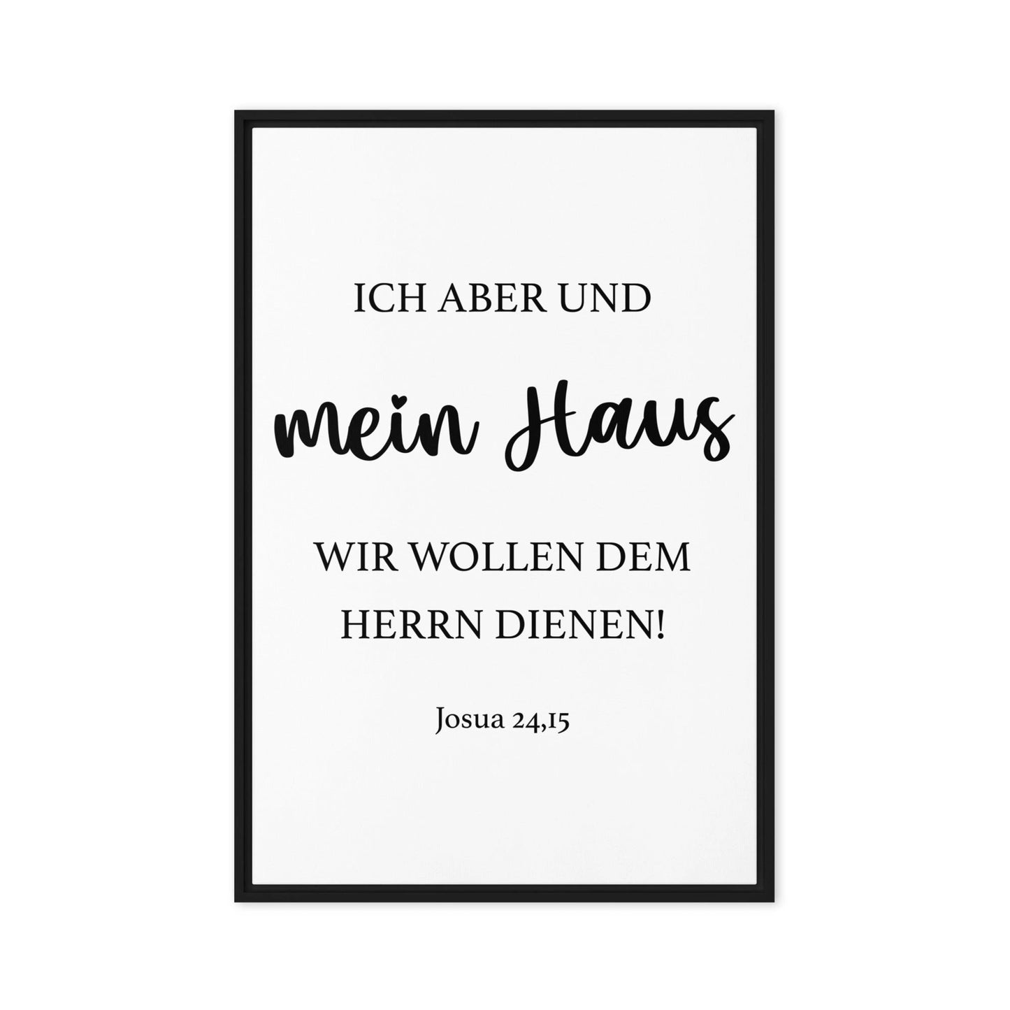 Gerahmte Leinwand mit Vers "Ich aber und mein Haus, wir wollen dem HERRN dienen."