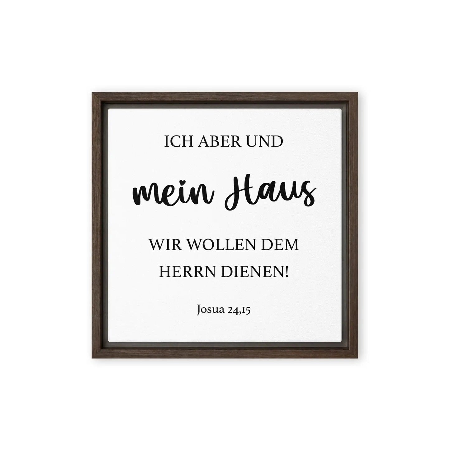 Gerahmte Leinwand mit Vers "Ich aber und mein Haus, wir wollen dem HERRN dienen."