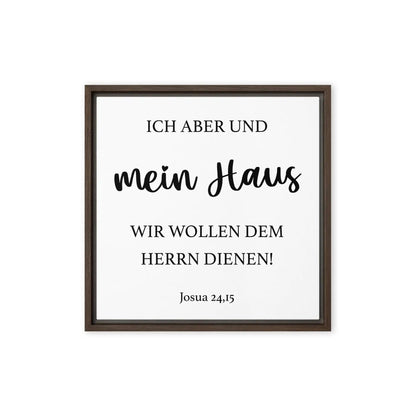 Gerahmte Leinwand mit Vers "Ich aber und mein Haus, wir wollen dem HERRN dienen" aus Josua 24,15 in stilvollem Design.