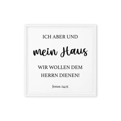 Gerahmte Leinwand mit Bibelvers Josua 24,15 "Ich aber und mein Haus, wir wollen dem HERRN dienen." in stilvollem Schriftzug.